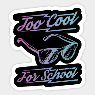 Too Cool For School Sticker